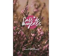 Café de Mujeres: 41 devocionales escritos por mujeres para mujeres