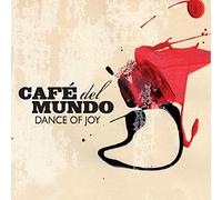 Cafe' Del Mundo - Dance Of Joy