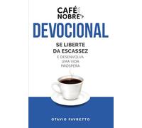 Café dos Nobres: Se liberte da escassez e desenvolva uma vida próspera
