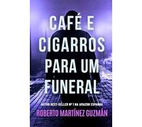 CAFÉ E CIGARROS PARA UM FUNERAL