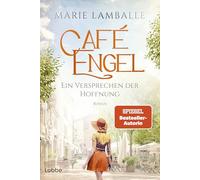 Café Engel: Ein Versprechen der Hoffnung. Band 7 der SPIEGEL-Bestsellersaga - für Fans von Anne Jacobs. Roman