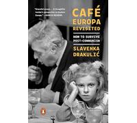 Slavenka Drakulic Cafe Europa Revisited (Tascabile)
