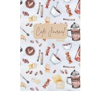 Café Journal: A Coffee Shop Passport to Track Drinks, Discover New Spots, and Capture Your Café Adventures