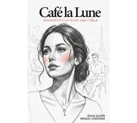 Café la Lune: Geografia d'un amor inevitable