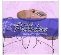 Cafe Paradise-Twilight Selecti