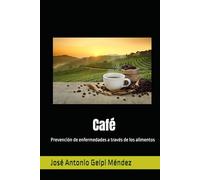 Café: Prevención de enfermedades a través de los alimentos