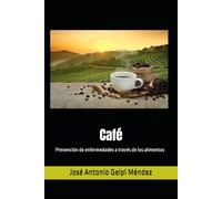 Café: Prevención de enfermedades a través de los alimentos