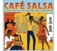 Cafe Salsa - Hot Rhythms & Latin Spirit