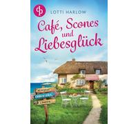 Café, Scones und Liebesglück: Eine wholesome Romance an der Küste Cornwalls