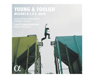- Café Zimmermann, Céline Frisch, Alexander Melnik - Young & Foolish: Mozart & C.P.E. Bach - CD