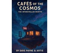 CAFÉS OF THE COSMOS: The Interstellar Misfits Volume 1