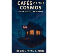 CAFÉS OF THE COSMOS: The Interstellar Misfits Volume 1