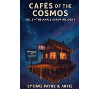CAFÉS OF THE COSMOS:: The Maple Syrup Incident: 2