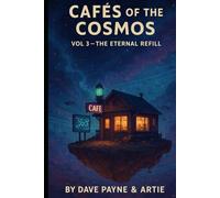 Cafés of the Cosmos - Volume 3:: The Eternal Refill