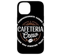 Cafeteria Crew Compassionate Caring Loyal Team Mensa Custodia per iPhone 14