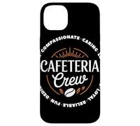 Cafeteria Crew Compassionate Caring Loyal Team Mensa Custodia per iPhone 14 Plus