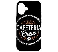 Cafeteria Crew Compassionate Caring Loyal Team Mensa Custodia per iPhone 16
