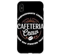 Cafeteria Crew Compassionate Caring Loyal Team Mensa Custodia per iPhone XS Max