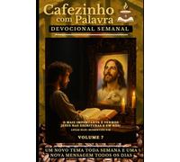Cafezinho com Palavra - Volume 7: O mais importante é vermos Jesus nas Escrituras e em nós!