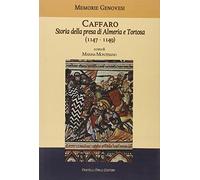 Caffaro. Storia della presa di Almeria e Tortosa (1147-1149)