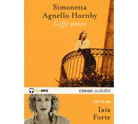 Caffè amaro letto da Iaia Forte. Audiolibro - 2017 - Emons Edizio