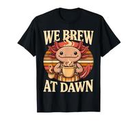 caffè Axolotl Che prepariamo all'alba Mattina Maglietta