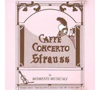 CAFFE' CONCERTO STRAUSS (ensemble) - Caffè Concerto Strauss in Momenti musicali L'amore è una cosa meravigliosa Vedova allegra (1905) pot-pourri Czardas (1904) Eljen a magyar! op 332