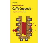 Caffè Coppedè. Un giallo dallo humor nero