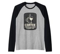 caffè Fino a Quando Non è accettabile Bere Vino Citazione Maglia con Maniche Raglan