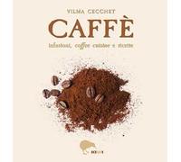 Caffè infusioni, coffee cuisine e ricette - 2026 - Kiwi (Misù)