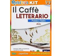 CAFFE' LETTERARIO POESIA E TEATRO - EDIZIONE AZZURRA (9788826820217) - Libro Scolastico + Kit Scuola con Copertine Rebillo
