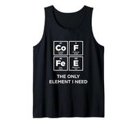 caffè L'unico Elemento di Cui Ho Bisogno Divertente tavola Periodica scientifica Canotta