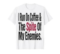 caffè Nonostante Corro sul caffè Il Malgrado dei Miei Nemici Maglietta