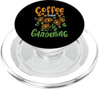 Caffè poi Giardinaggio per giardiniere e amante dei fiori PopSockets PopGrip per MagSafe