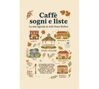 Caffe, Sogni e Liste: la mia agenda in stile Stars Hollow