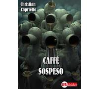 Caffè sospeso. I casi del commissario Luigi Acampora