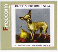 CAFFE' SPORT ORCHESTRA - IL CHIHUHAUA STORICO