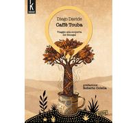 Caffè Touba. Viaggio alla scoperta del Senegal - [Inknot]