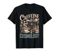 Caffeina E Cosmologia Astronomia Amante del caffè Maglietta