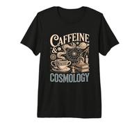 Caffeina E Cosmologia Astronomia Amante del caffè Maglietta Premium