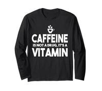 Caffeina Non Droga vitamina Divertente Amante del caffè Umorismo Maglia a Manica
