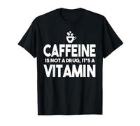 Caffeina Non Droga vitamina Divertente Amante del caffè Umorismo Maglietta