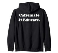 Caffeinate And Educate Teacher Coffee Funny Saying Felpa con Cappuccio