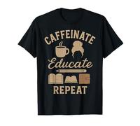 Caffeinate Educare Ripeti caffè Insegnante Vita Homeschool Mamma Maglietta