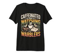 Caffeinated And Watching Warblers osservazione Uccelli Maglietta Premium