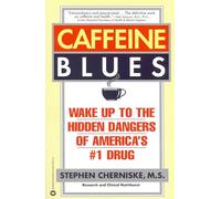 Caffeine Blues: Wake Up to the Hidden Dangers of America's #1 Drug [Lingua inglese]