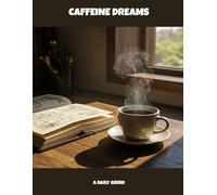 Caffeine Dreams: A Daily Grind
