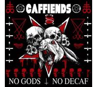 Caffiends - No Gods No Decaf