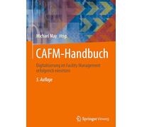 Cafm-handbuch: Digitalisierung Im Facility Management Erfolgreich Einsetzen