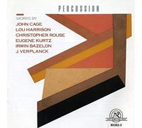 Cage/Harrison/Rouse/Kurtz/Bazelon/Verplanck - Percussion Works